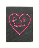 black slate magnet with sand-etched image - Be My Valentine