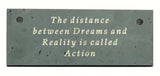 Green slate Inspirational wall plaque, "The distance between dreams and reality is called action"
