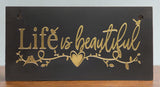 slate plaque with sand-etched inscription - Life is beautiful
